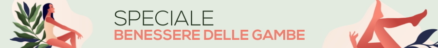 Speciale Benessere delle gambe