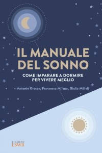 Il manuale del sonno - Come imparare a dormire per vivere meglio